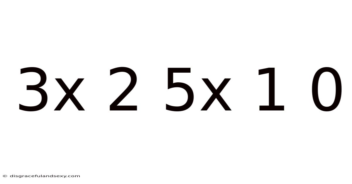 3x 2 5x 1 0