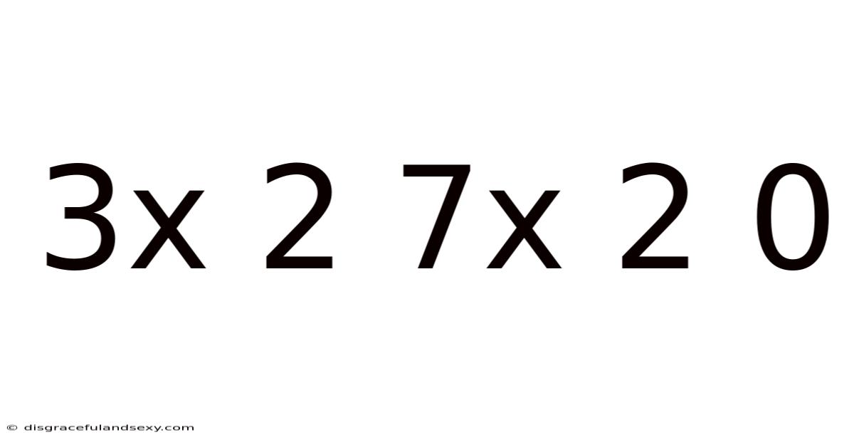3x 2 7x 2 0