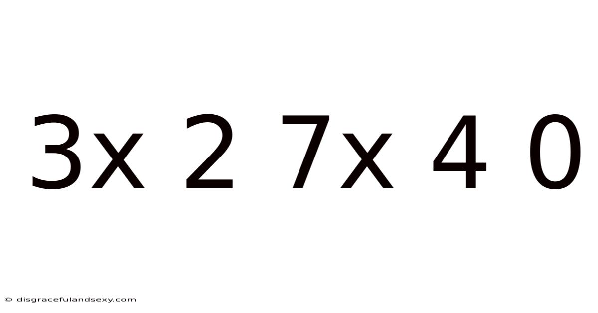 3x 2 7x 4 0
