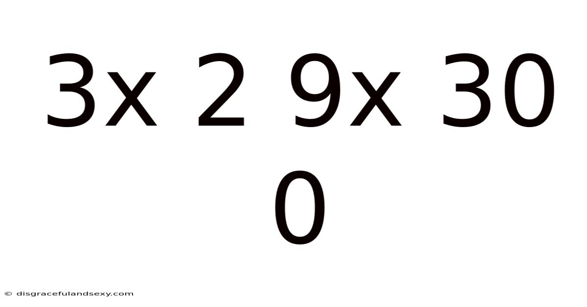 3x 2 9x 30 0