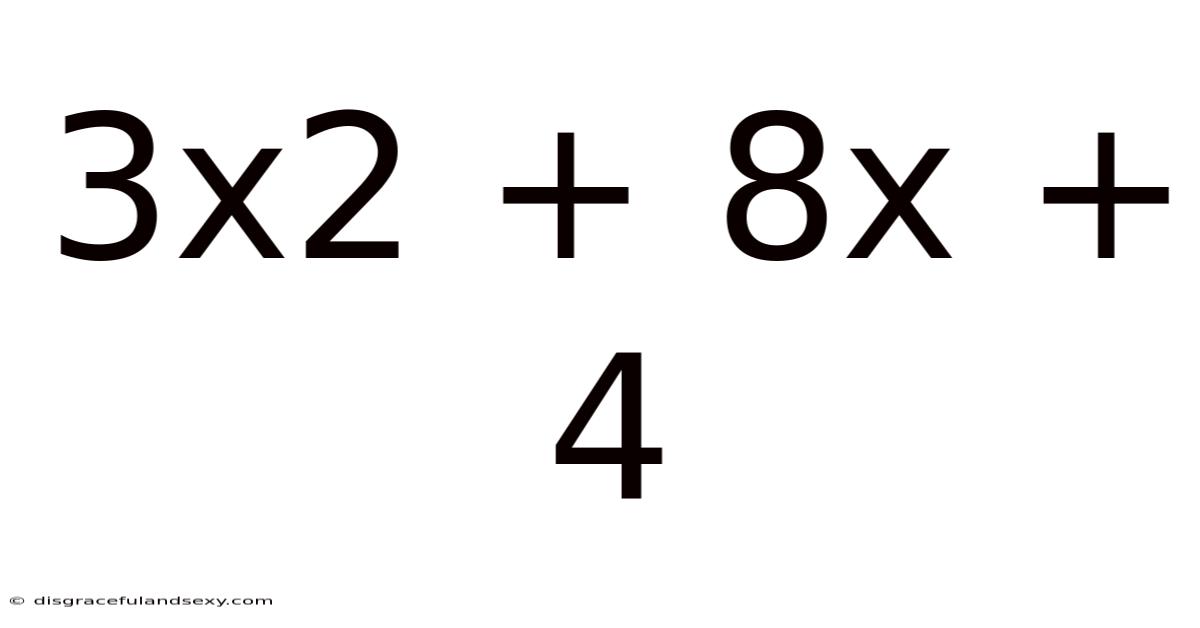 3x2 + 8x + 4