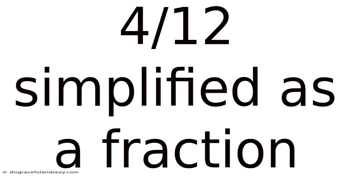4/12 Simplified As A Fraction