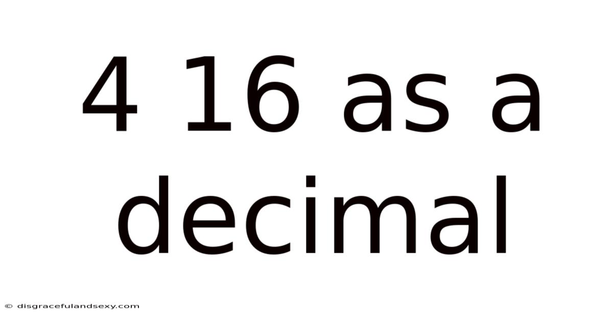 4 16 As A Decimal