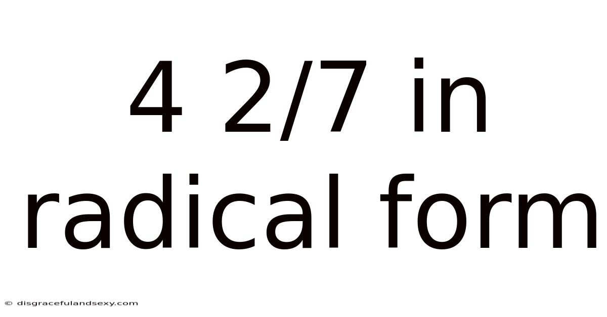 4 2/7 In Radical Form