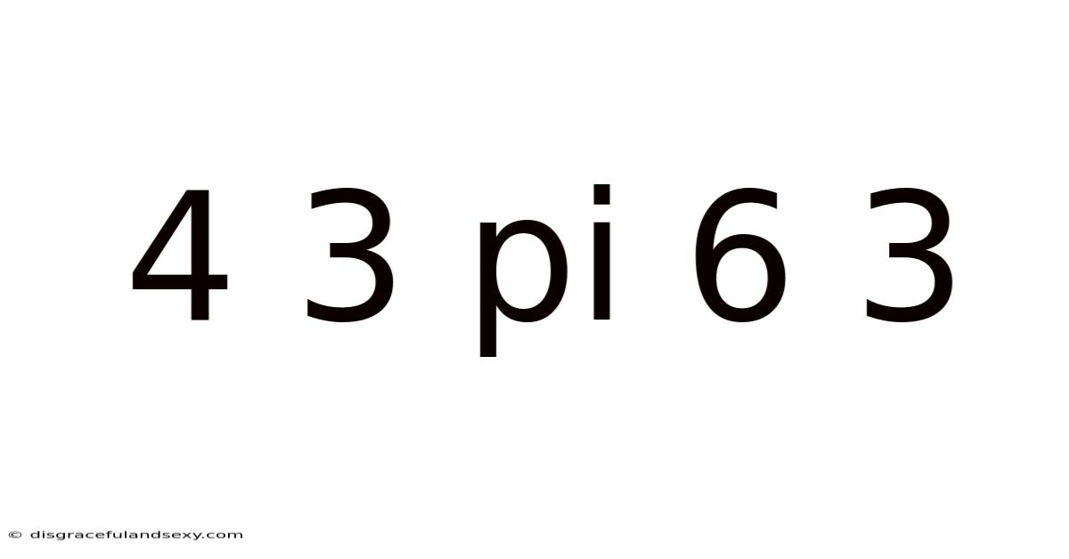 4 3 Pi 6 3