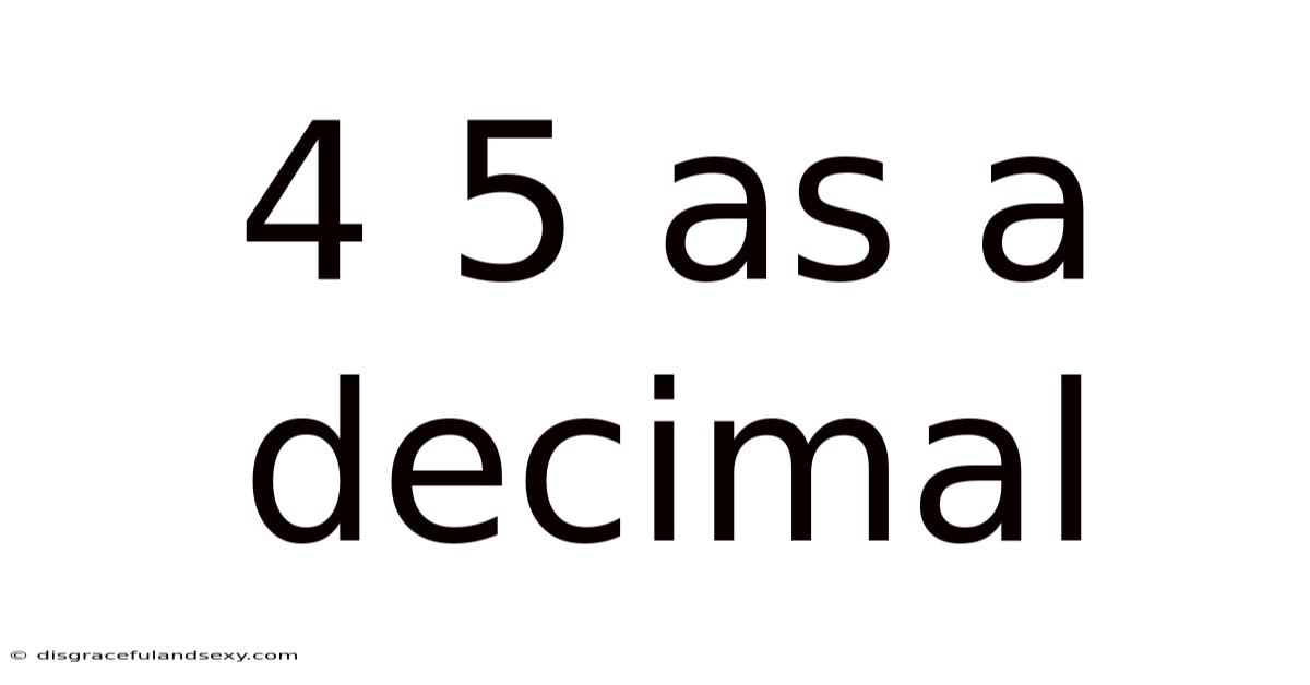 4 5 As A Decimal