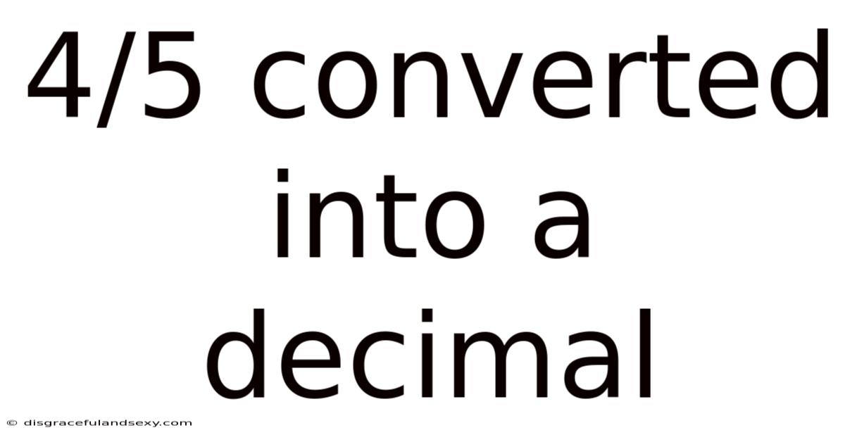 4/5 Converted Into A Decimal