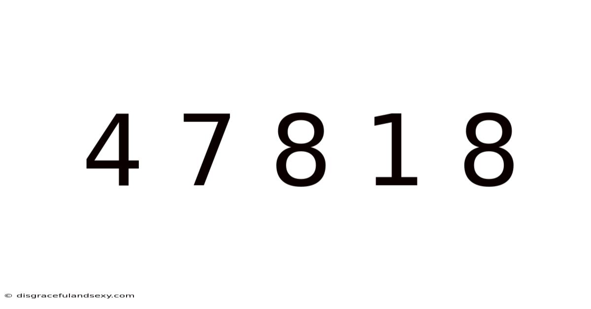 4 7 8 1 8