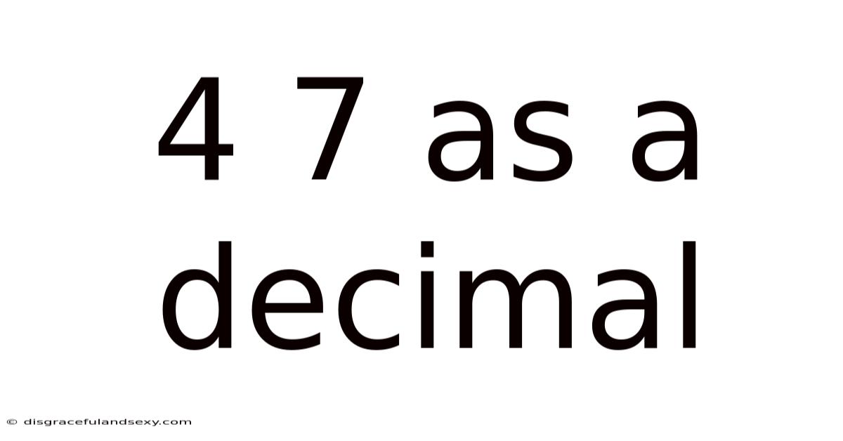 4 7 As A Decimal