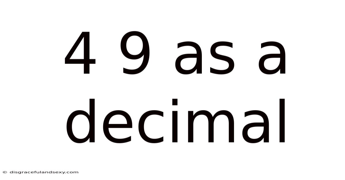 4 9 As A Decimal