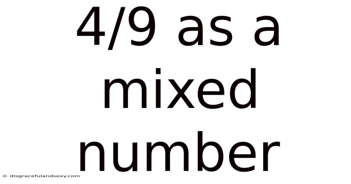 4/9 As A Mixed Number
