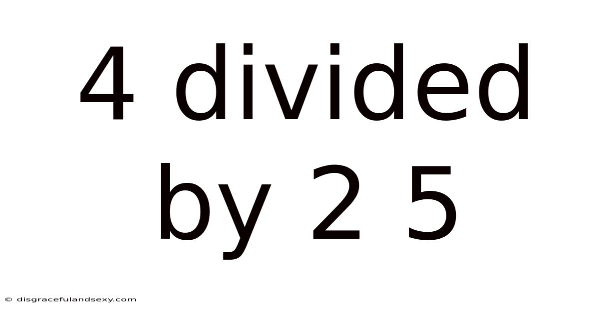 4 Divided By 2 5