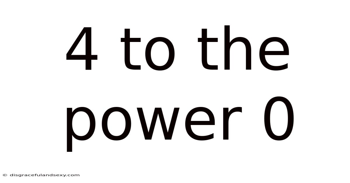 4 To The Power 0