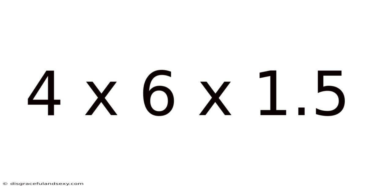 4 X 6 X 1.5