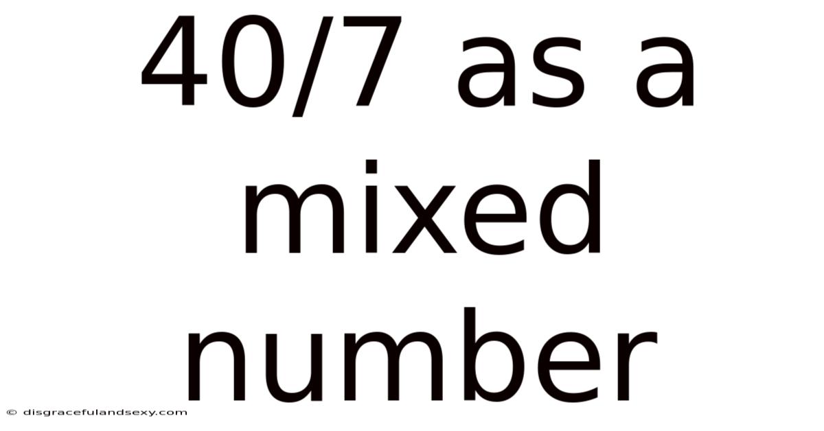 40/7 As A Mixed Number
