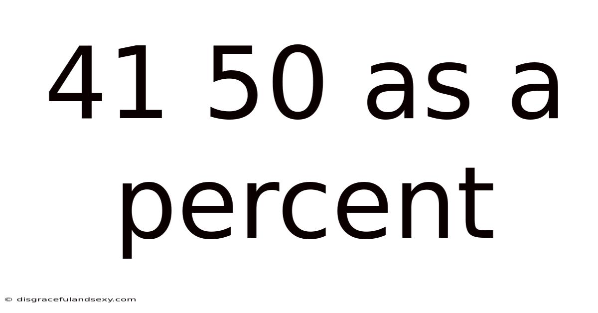 41 50 As A Percent