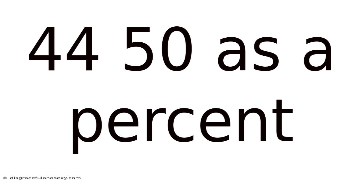 44 50 As A Percent