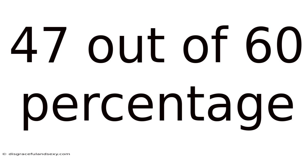 47 Out Of 60 Percentage