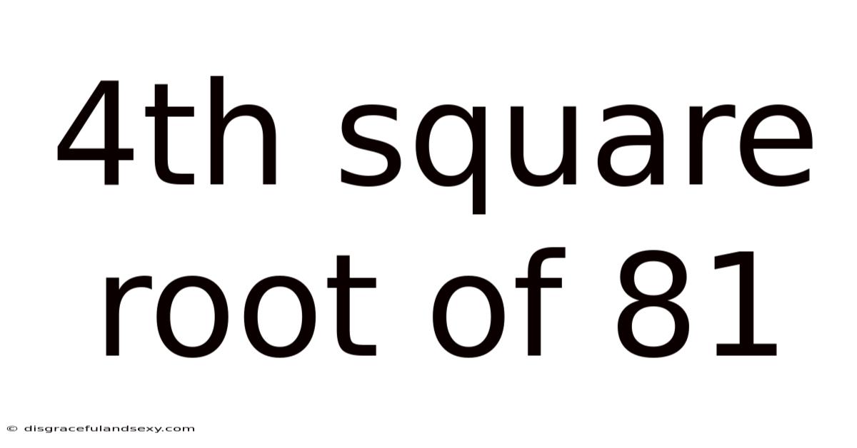 4th Square Root Of 81