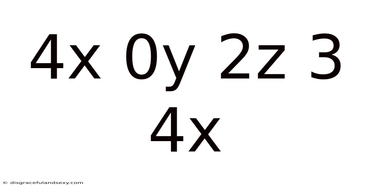 4x 0y 2z 3 4x