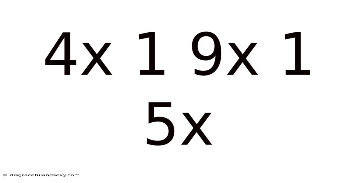4x 1 9x 1 5x