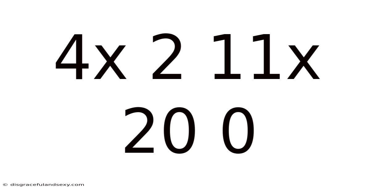 4x 2 11x 20 0