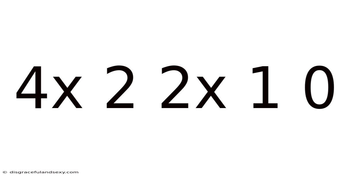 4x 2 2x 1 0