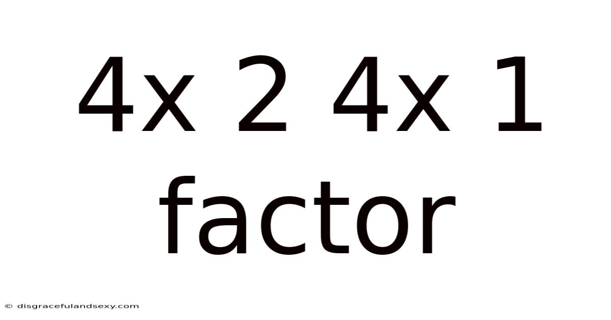 4x 2 4x 1 Factor