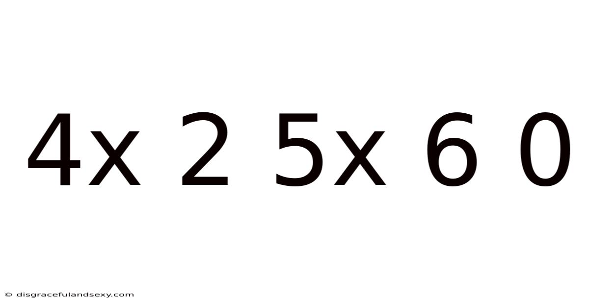 4x 2 5x 6 0