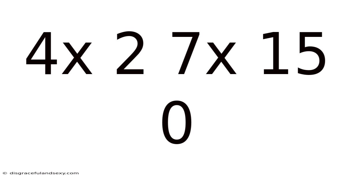 4x 2 7x 15 0