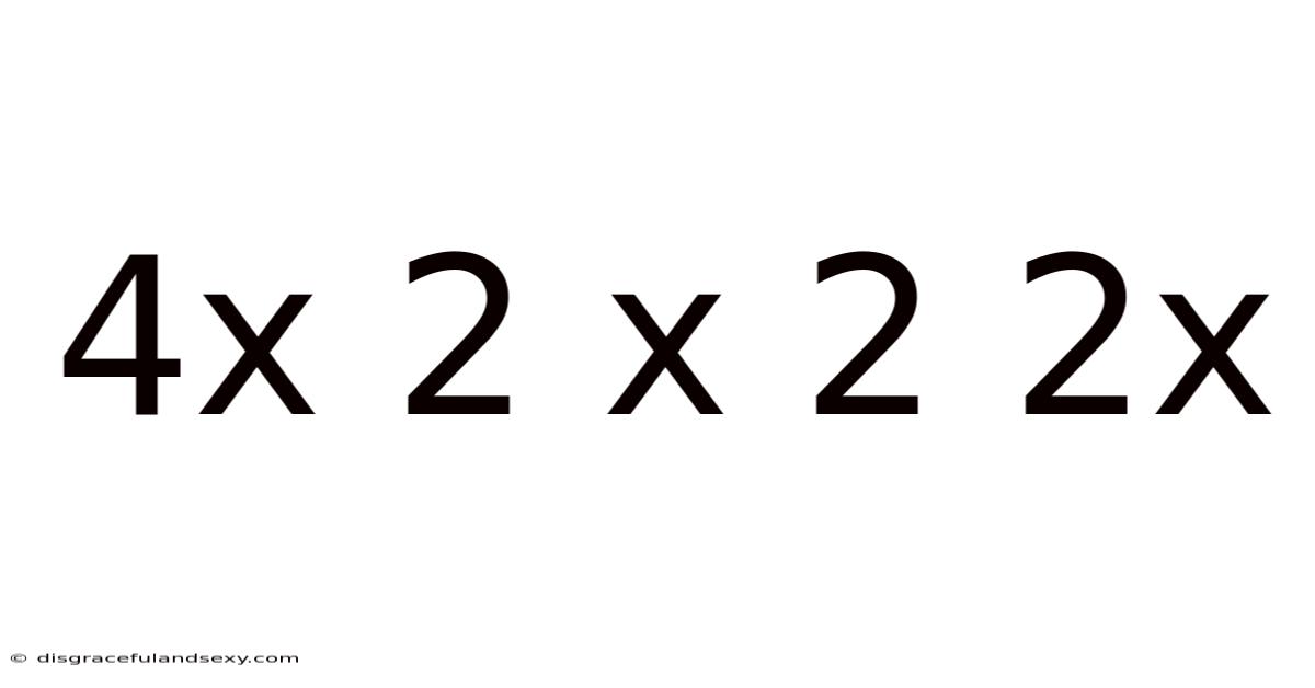 4x 2 X 2 2x
