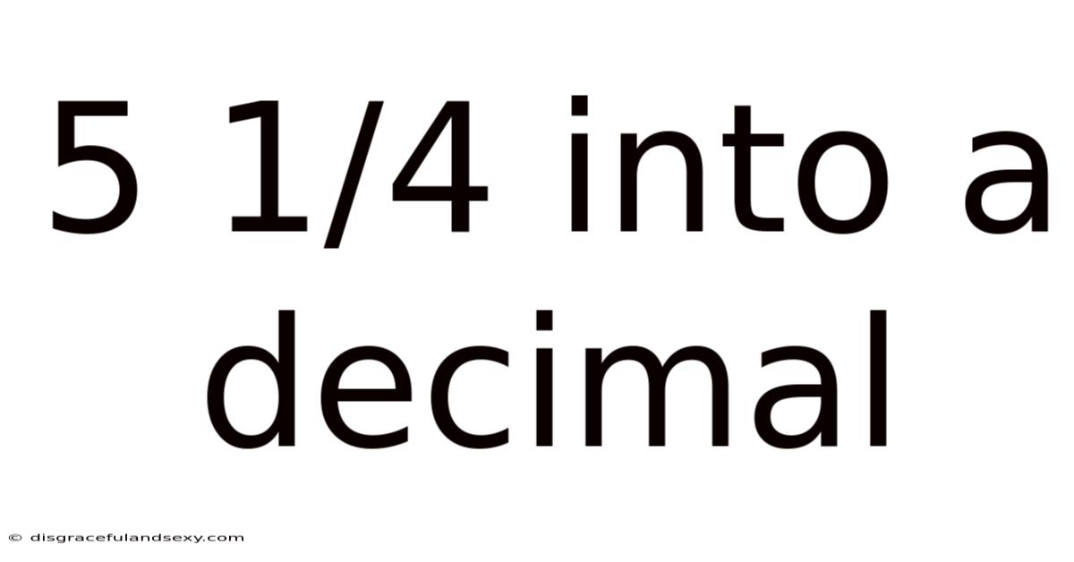 5 1/4 Into A Decimal