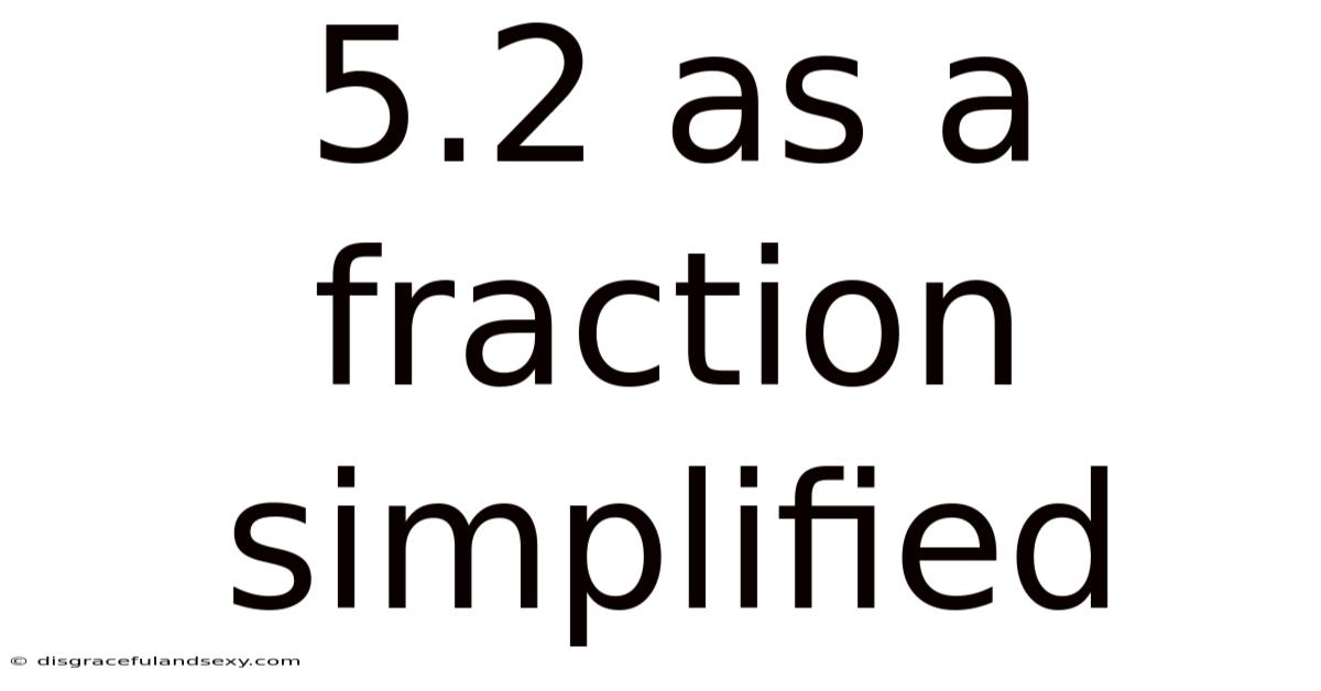 5.2 As A Fraction Simplified