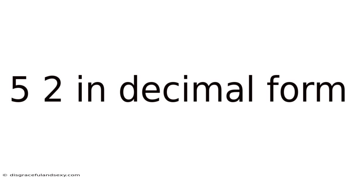 5 2 In Decimal Form