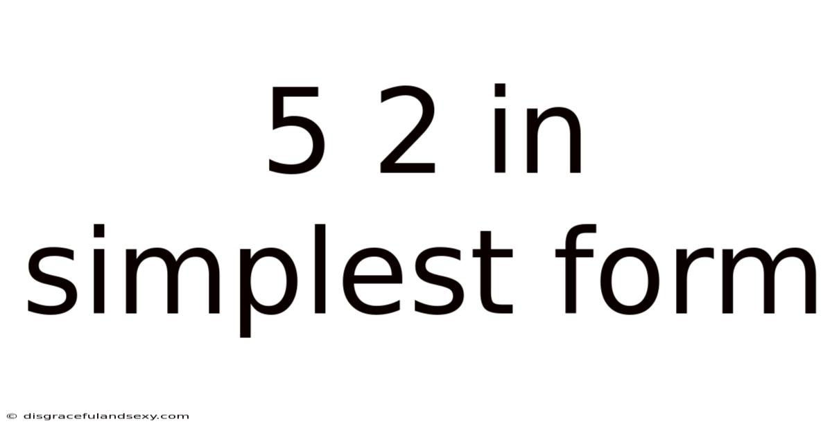 5 2 In Simplest Form