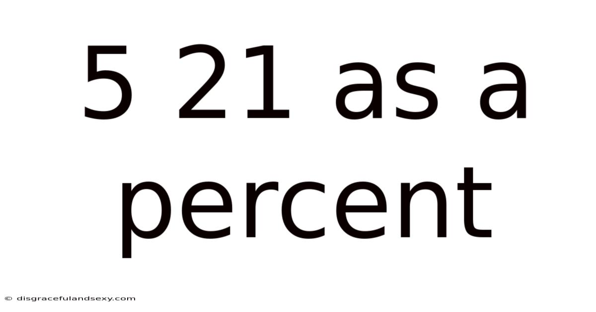 5 21 As A Percent