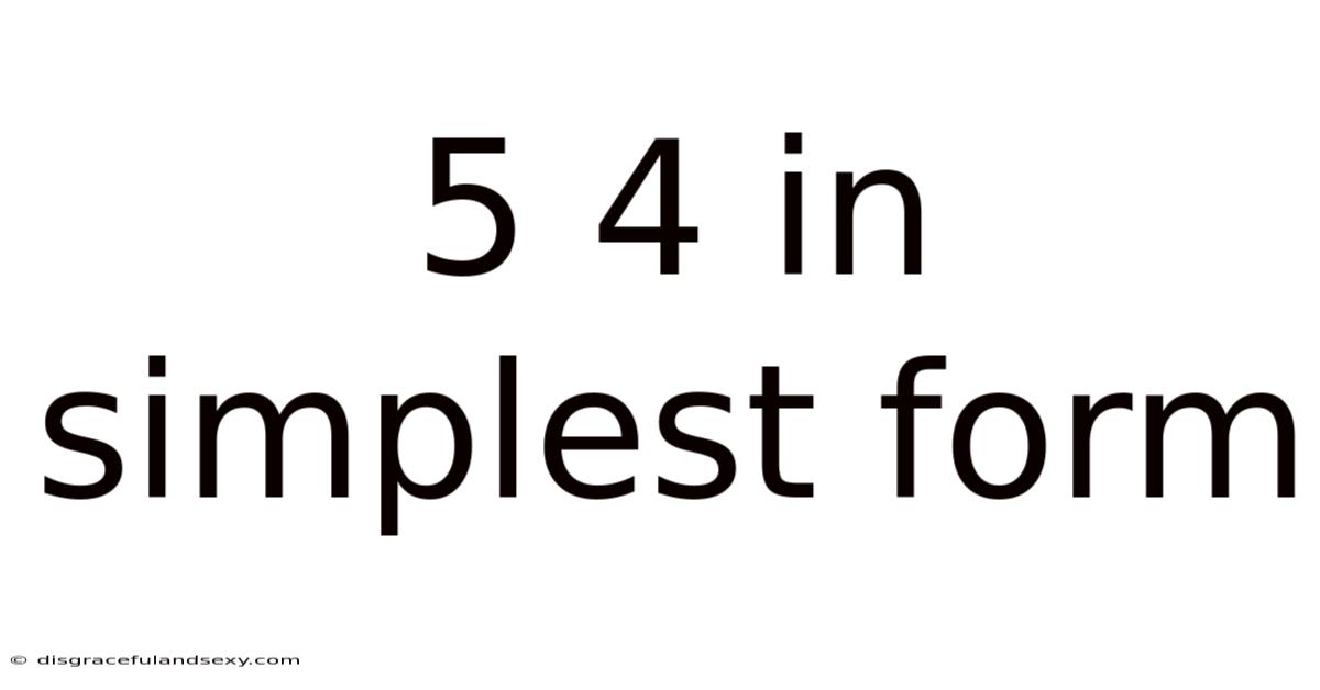 5 4 In Simplest Form