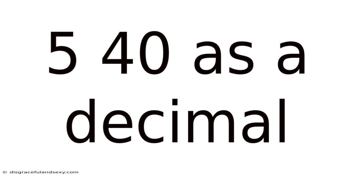 5 40 As A Decimal