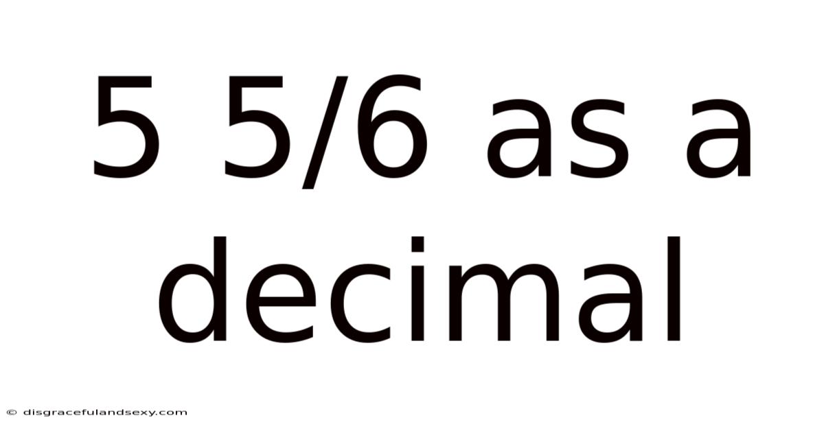 5 5/6 As A Decimal