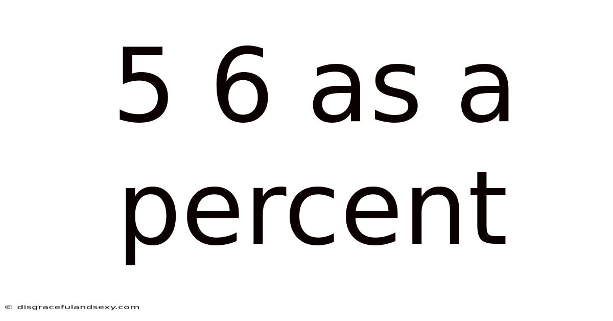 5 6 As A Percent