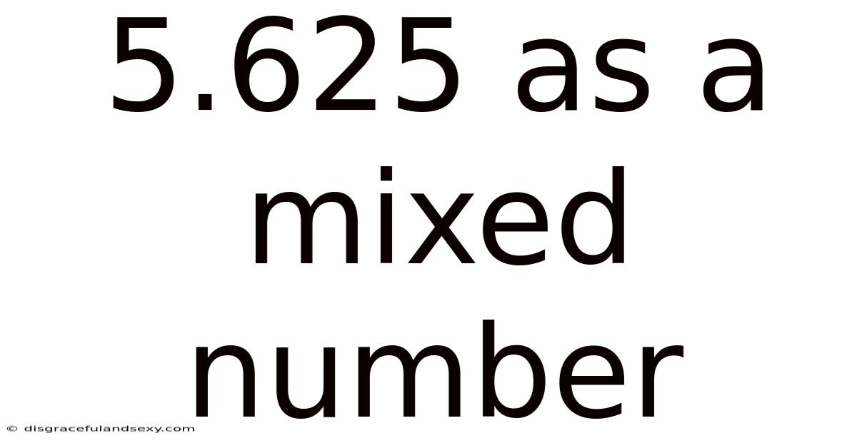 5.625 As A Mixed Number