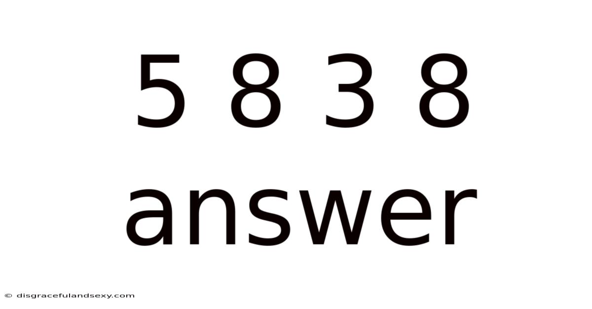 5 8 3 8 Answer
