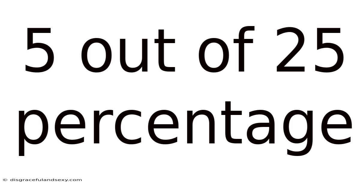 5 Out Of 25 Percentage