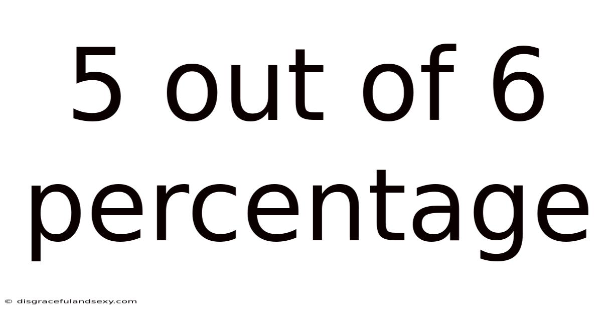 5 Out Of 6 Percentage