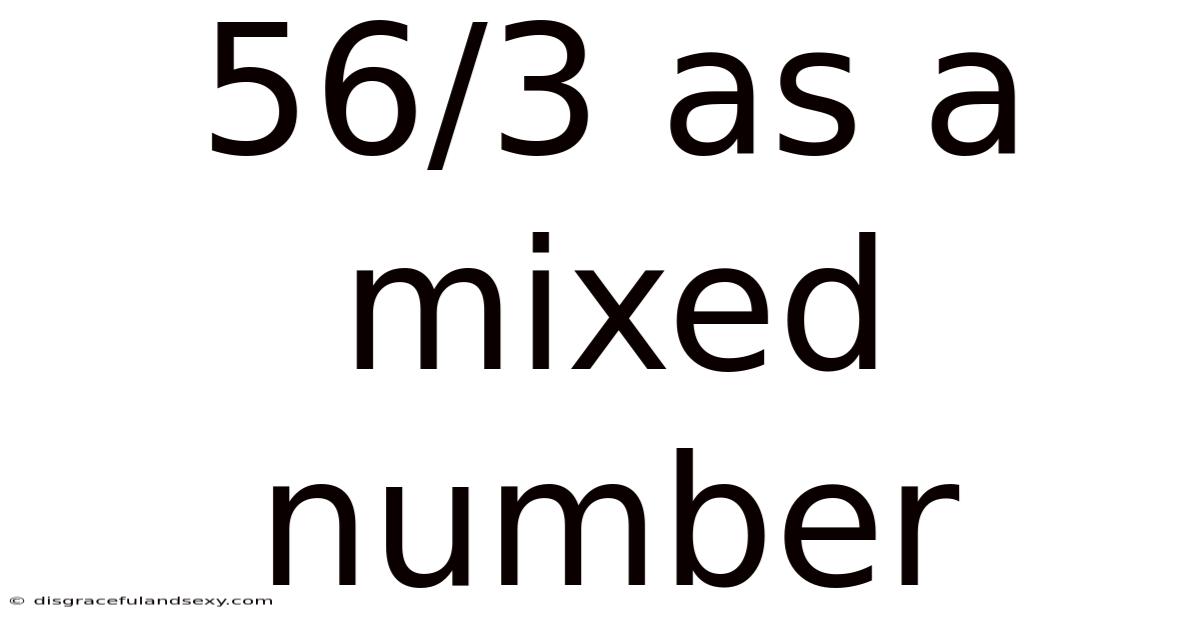 56/3 As A Mixed Number