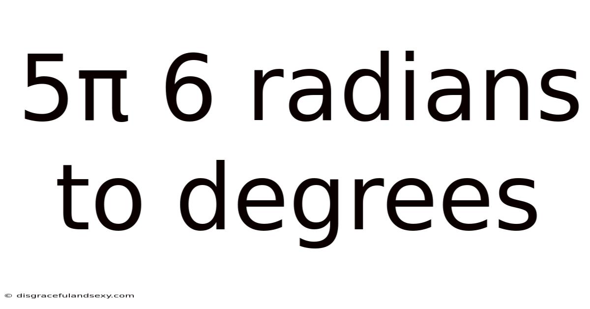 5π 6 Radians To Degrees