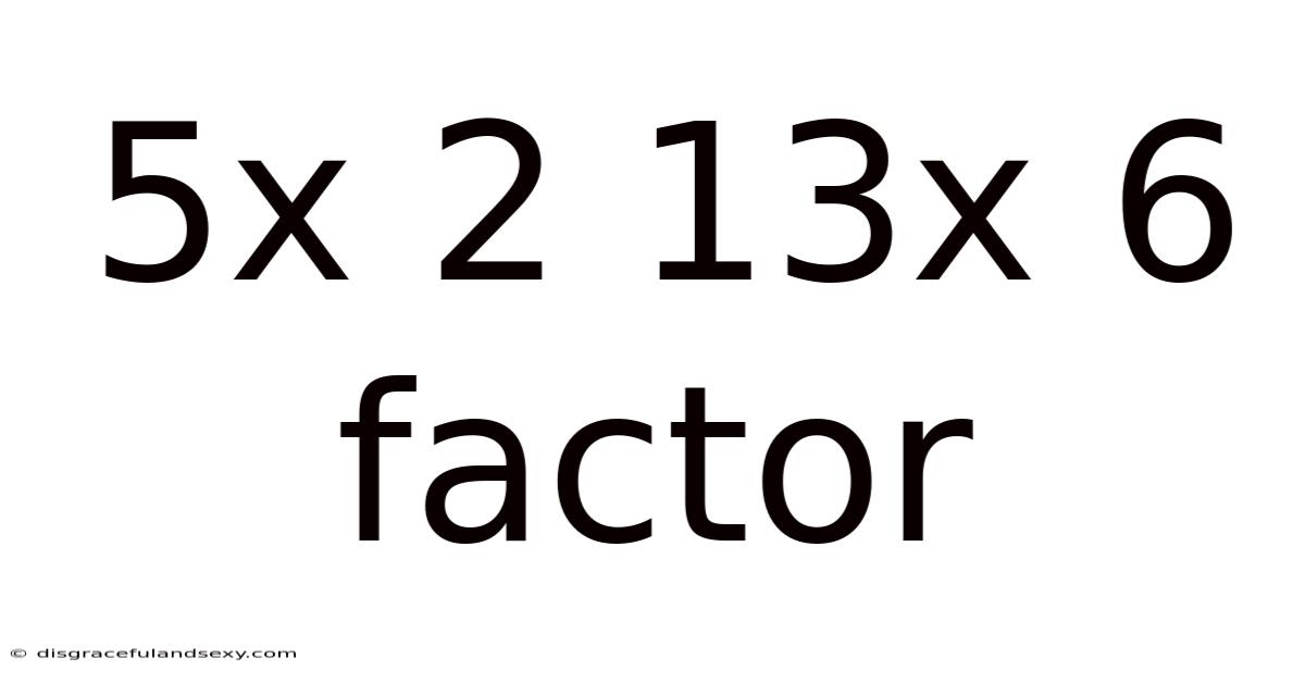 5x 2 13x 6 Factor