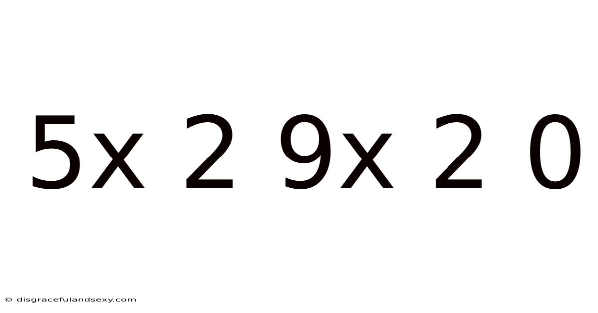 5x 2 9x 2 0