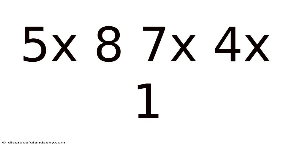 5x 8 7x 4x 1
