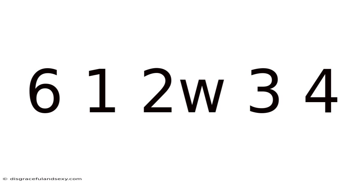 6 1 2w 3 4
